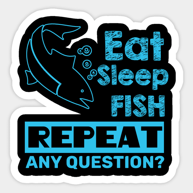 Fishing - Eat Sleep Fish Repeat Sticker by fromherotozero